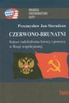 Czerwono-brunatni. Sojusz Radykalizmu Lewicy I Prawicy W Rosji Współczesnej w sklepie internetowym Gigant.pl