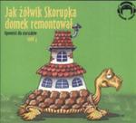 Opowieści Dla Starszaków Cz. 3 - Jak Żółwik Skorupka Domek Remontował w sklepie internetowym Gigant.pl