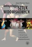 Antropologia Sztuk Widowiskowych. Artyzm, Wirtuozeria I Interpretacja W Perspektywie Międzykulturowej w sklepie internetowym Gigant.pl