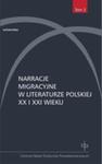 Narracje Migracyjne W Literaturze Polskiej XX I XXI Wieku w sklepie internetowym Gigant.pl