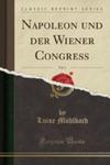 Napoleon Und Der Wiener Congress, Vol. 3 (Classic Reprint) w sklepie internetowym Gigant.pl