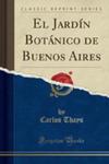 El Jardín Botánico De Buenos Aires (Classic Reprint) w sklepie internetowym Gigant.pl