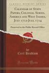 Calendar Of State Papers, Colonial Series, America And West Indies, July 1712-july, 1714 w sklepie internetowym Gigant.pl