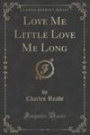 Love Me Little Love Me Long (Classic Reprint) w sklepie internetowym Gigant.pl