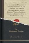 An Illustrated Directory Of The Specifications Of All Domestic And Foreign Motor-cars And Motor Business Wagons Gasoline, Steam, And Electric Sold In This Country, 1907 (Classic Reprint) w sklepie internetowym Gigant.pl