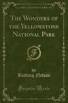 The Wonders Of The Yellowstone National Park (Classic Reprint) w sklepie internetowym Gigant.pl