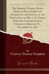 The Sermon, Charge, Right Hand Of Fellowship, And Address To The People, At The Ordination Of Mr. C. E. Ferrin Over The Congregational Church In Barto w sklepie internetowym Gigant.pl