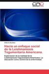 Hacia Un Enfoque Social De La Leishmaniosis Tegumentaria Americana. w sklepie internetowym Gigant.pl