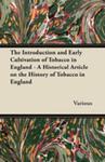 The Introduction And Early Cultivation Of Tobacco In England - A Historical Article On The History Of Tobacco In England w sklepie internetowym Gigant.pl