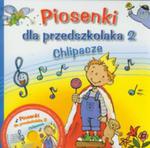 Piosenki Dla Przedszkolaka 2 Chlipacze Z Płytą Cd w sklepie internetowym Gigant.pl