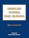 Europejski Trybunał Praw Człowieka Wybór Orzeczeń 2012 w sklepie internetowym Gigant.pl