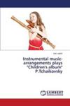 Instrumental Music - Arrangements Plays Children's Album P. Tchaikovsky w sklepie internetowym Gigant.pl