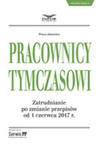 Pracownicy Tymczasowi Zatrudnianie Po Zmianach Przepisów Od 1 Czerwca 2017 w sklepie internetowym Gigant.pl