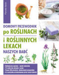 Domowy Przewodnik Po Roślinach I Po Roślinych Lekach Naszych Babć w sklepie internetowym Gigant.pl