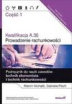 Kwalifikacja A.36 Prowadzenie Rachunkowości Podręcznik Do Nauki Zawodów Technik Ekonomista I Technik Rachunkowości Część 1 w sklepie internetowym Gigant.pl