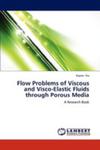 Flow Problems Of Viscous And Visco-elastic Fluids Through Porous Media w sklepie internetowym Gigant.pl