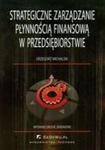 Strategiczne Zarządzanie Płynnością Finansową W Przedsiębiorstwie w sklepie internetowym Gigant.pl