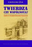 Twierdza Czy Wspólnota? Europa W Polskim Dyskursie Publicznym w sklepie internetowym Gigant.pl