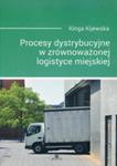 Procesy Dystrybucyjne W Zrównoważonej Logistyce Miejskiej w sklepie internetowym Gigant.pl