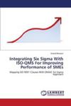 Integrating Six Sigma With Iso - Qms For Improving Performance Of Smes w sklepie internetowym Gigant.pl