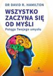 Wszystko Zaczyna Się Od Myśli. Potęga Twojego Umysłu w sklepie internetowym Gigant.pl