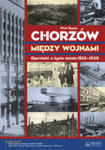 Chorzów Między Wojnami. Opowieść O Życiu Miasta 1922-1939 + Plan Miasta + Cd w sklepie internetowym Gigant.pl