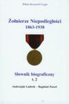 Żołnierze Niepodległości 1863-1938. Słownik Biograficzny. Tom 2. Andrzejak Ludwik - Bagiński Paweł w sklepie internetowym Gigant.pl