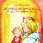 Opowiedz Mi O Panu Bogu Modlitwa I Sakramenty Tw w sklepie internetowym Gigant.pl
