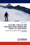 Is It Me ? Or Is It My Religion That Drives Me Crazy To Take Risk? w sklepie internetowym Gigant.pl