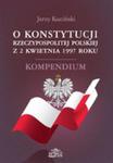 O Konstytucji Rzeczypospolitej Polskiej Z 2 Kwietnia 1997 Roku w sklepie internetowym Gigant.pl