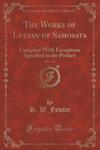 The Works Of Lucian Of Samosata, Vol. 1 Of 4 w sklepie internetowym Gigant.pl