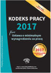 Kodeks Pracy 2017 Ustawa O Minimalnym Wynagrodzeniu Za Pracę Ujednolicone Przepisy Z Komentarzem w sklepie internetowym Gigant.pl