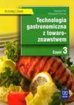 Technologia Gastronomiczna Z Towaroznawstwem Część 3 Podręcznik w sklepie internetowym Gigant.pl