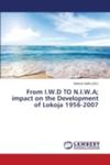 From I.w.d To N.i.w.a; Impact On The Development Of Lokoja 1956-2007 w sklepie internetowym Gigant.pl