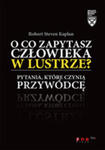 O Co Zapytasz Człowieka W Lustrze? Pytania, Które Czynią Przywódcę w sklepie internetowym Gigant.pl