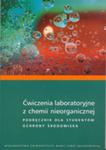 Ćwiczenia Laboratoryjne Z Chemii Nieorganicznej. Podręcznik Dla Studentów Ochrony Środowiska w sklepie internetowym Gigant.pl