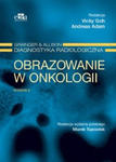 Obrazowanie w onkologii Grainger & Alison Diagnostyka radiologiczna w sklepie internetowym LiberMed.pl