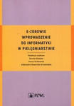 E-zdrowie Wprowadzenie do informatyki w pielęgniarstwie w sklepie internetowym LiberMed.pl