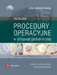 Procedury operacyjne w ortopedii pediatrycznej. Tachdjian w sklepie internetowym LiberMed.pl