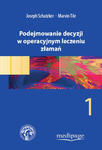 PODEJMOWANIE DECYZJI W OPERACYJNYM LECZENIU ZŁAMAŃ - TOM 1. SCHATZKER, TILE w sklepie internetowym LiberMed.pl