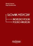 SŁOWNIK MEDYCZNY ANGIELSKO-POLSKI I POLSKO-ANGIELSKI. MACIEJ GANCZAR, OLGA KWIATKOWSKA w sklepie internetowym LiberMed.pl