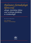Podstawy farmakologii klinicznej, alergie, interakcje leków oraz wybrane problemy w stomatologii w sklepie internetowym LiberMed.pl