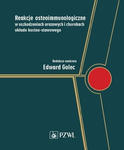 Reakcje osteoimmunologiczne w uszkodzeniach urazowych i chorobach układu kostno-stawowego w sklepie internetowym LiberMed.pl