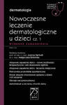 Nowoczesne leczenie dermatologiczne u dzieci cz. I. Wybrane zagadnienia. w sklepie internetowym LiberMed.pl