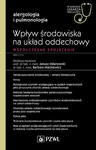 Wpływ środowiska na układ oddechowy Współczesne spojrzenie w sklepie internetowym LiberMed.pl