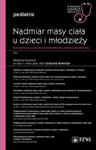 Nadmiar masy ciała u dzieci i młodzieży W gabinecie lekarza specjalisty Pediatria Poradnik dla lekarzy podstawowej opieki zdrowo w sklepie internetowym LiberMed.pl