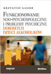 Funkcjonowanie noo-psychospołeczne i problemy psychiczne dorosłych dzieci alkoholików w sklepie internetowym LiberMed.pl