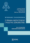 Wybrane zagadnienia z prawa medycznego i polityki zdrowotnej dla studentów kierunków medycznych w sklepie internetowym LiberMed.pl