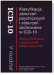 Klasyfikacja zaburzeń psychicznych i zaburzeń zachowania w ICD-10. Opisy kliniczne i wskazówki diagnostyczne w sklepie internetowym LiberMed.pl