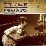 J.J. CALE - REWIND: THE UNRELEASED RECORDINGS (Vinyl LP) w sklepie internetowym eMarkt.pl